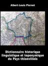 Dictionnaire historique, linguistique et toponymique du Pays thionvillois