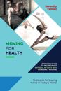 Moving for Health-Effective Ways to Incorporate Physical Activity into Your Daily Routine