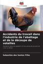 Accidents du travail dans l'industrie de l'abattage et de la découpe de volailles