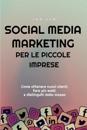 Social Media Marketing per le piccole imprese