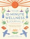 Your 10-Minute Wellness Journal