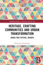 Heritage, Crafting Communities and Urban Transformation