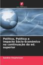 Política, Política e Impacto Sócio-Económico na continuação da ed. superior