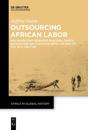 Outsourcing African Labor