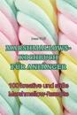 Marshmallows-Kochbuch Für Anfänger