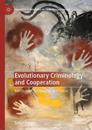 Evolutionary Criminology and Cooperation