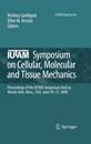 IUTAM Symposium on Cellular, Molecular and Tissue Mechanics