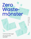 Zero waste-mönster : 20 svinnsmarta syprojekt till din garderob