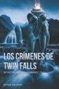 Los crímenes de Twin Falls