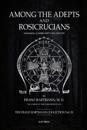 Among the Adepts and Rosicrucians