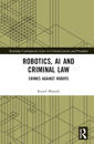 Robotics, AI and Criminal Law