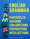 English Grammar: Participles, Adverbs, Conjunctions, Prepositions, and Interjections