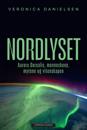 Nordlyset; Aurora borealis, menneskene, mytene og vitenskapen