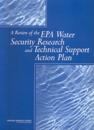 Review of the EPA Water Security Research and Technical Support Action Plan