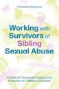 Working with Survivors of Sibling Sexual Abuse