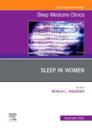 Sleep in Women, An Issue of Sleep Medicine Clinics