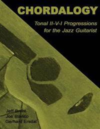 Chordalogy: Tonal II-V-I Progressions for the Jazz Guitarist