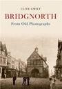 Bridgnorth From Old Photographs