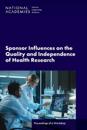 Sponsor Influences on the Quality and Independence of Health Research