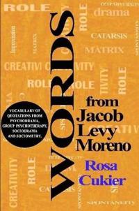 The Words of Jacob Levi Moreno