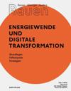 Besser - Weniger - Anders Bauen: Energiewende und Digitale Transformation