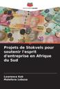 Projets de Stokvels pour soutenir l'esprit d'entreprise en Afrique du Sud