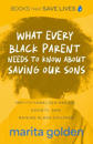 What Every Black Parent Needs to Know About Saving Our Sons