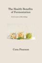 The Health Benefits of Fermentation