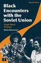 Black Encounters with the Soviet Union