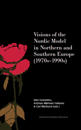 Visions of the Nordic Model in Northern and Southern Europe (1970s-1990s)