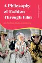A Philosophy of Fashion Through Film
