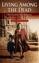Living among the Dead : My Grandmother's Holocaust Survival Story of Love and Strength -  Educator's Guide