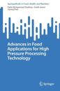 Advances in Food Applications for High Pressure Processing Technology