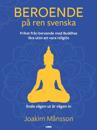 Beroende på ren svenska : frihet från beroende med Buddhas lära utan att vara religiös