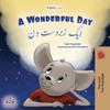 A Wonderful Day (English Urdu Bilingual Children's Book)
