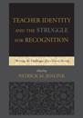 Teacher Identity and the Struggle for Recognition