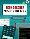 TECH DECODER PUZZLES FOR KIDS PUZZLES FOR KIDS