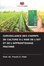 Surveillance Des Champs de Culture À l'Aide de l'Iot Et de l'Apprentissage Machine