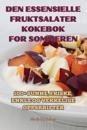 Den Essensielle Fruktsalater Kokebok for Sommeren