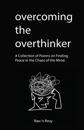 Overcoming the overthinker