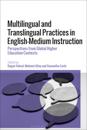 Multilingual and Translingual Practices in English-Medium Instruction