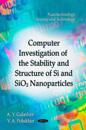 Computer Investigation of the Stability & Structure of Si & SiO2 Nanoparticles