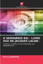O Seminário RSI - Livro XXII de Jacques Lacan -