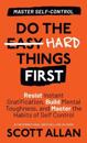 Do the Hard Things First
