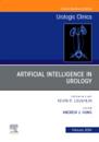 Artificial Intelligence in Urology, An Issue of Urologic Clinics