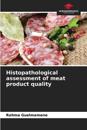 Histopathological assessment of meat product quality