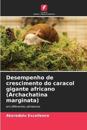 Desempenho de crescimento do caracol gigante africano (Archachatina marginata)