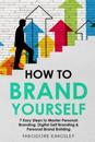 How to Brand Yourself