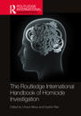 The Routledge International Handbook of Homicide Investigation
