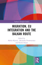 Migration, EU Integration and the Balkan Route